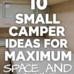 10 Small Camper Interior Ideas for Maximum Space and Style