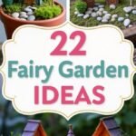 22 Enchanting Fairy Garden Ideas to Spark Your Imagination