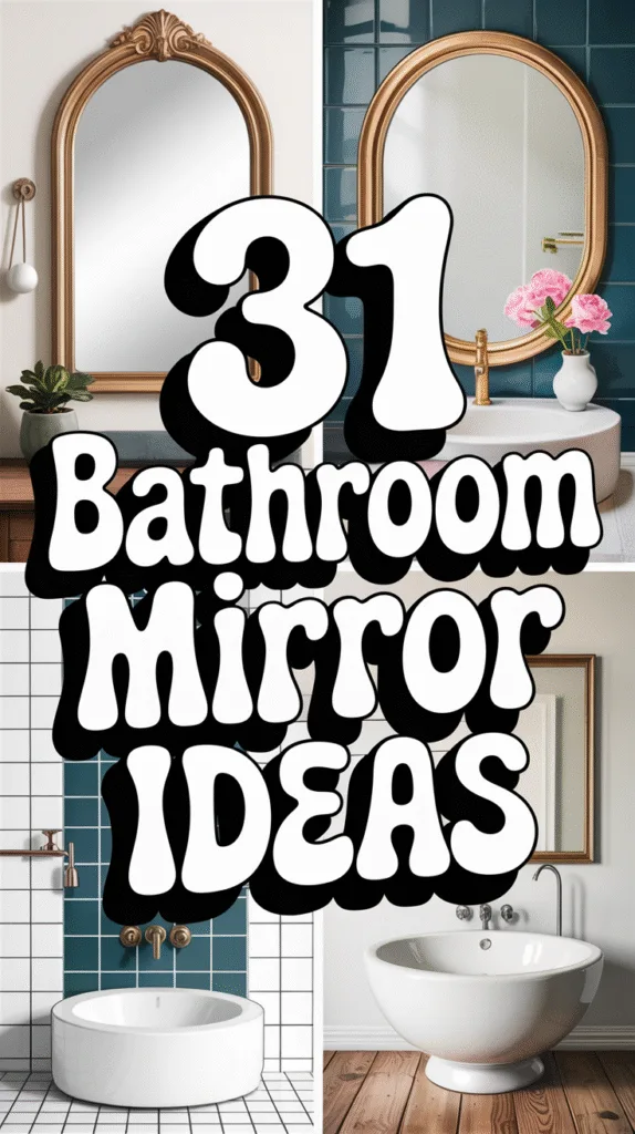 31 Bathroom Mirror Ideas