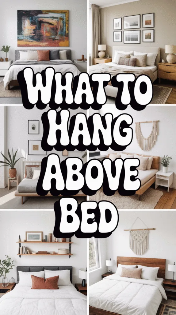 What to Hang Above Bed